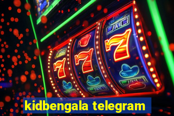kidbengala telegram